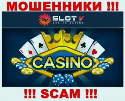 Casino - именно в указанной области орудуют коварные мошенники SlotV