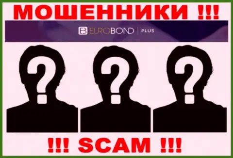 О руководителях неправомерно действующей компании EuroBondPlus данных нет нигде