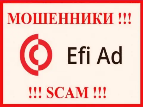 EfiAd - это МАХИНАТОРЫ !!! Связываться очень опасно !