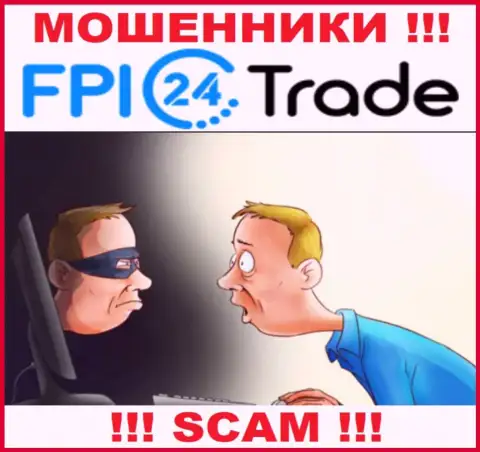 Не стоит верить FPI24Trade Com - поберегите собственные средства