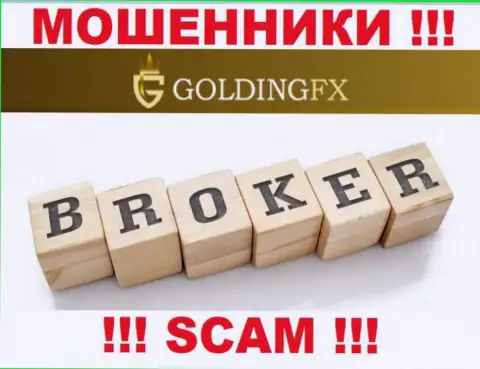 Broker - это конкретно то, чем занимаются internet-аферисты Golding FX