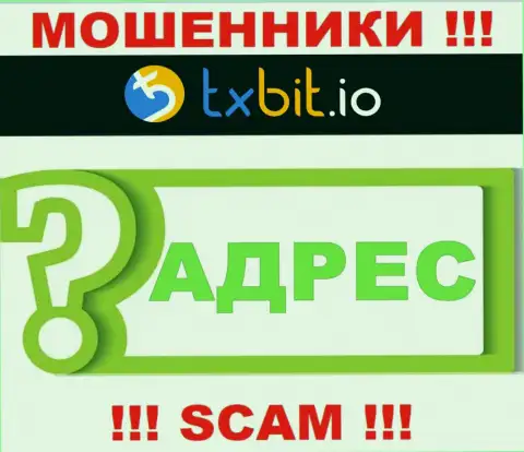 Кидалы TXBit io скрывают сведения о юридическом адресе регистрации своей компании