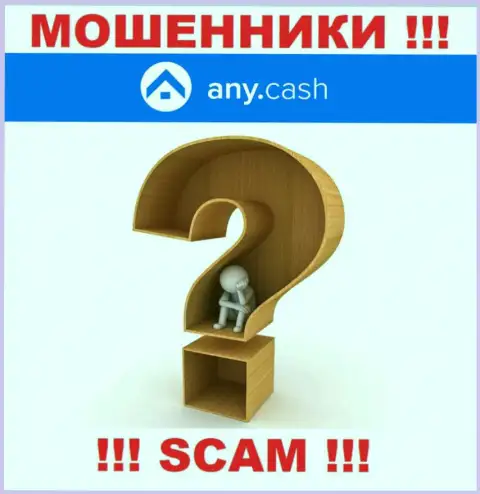 По какому адресу зарегистрирована организация Any Cash неизвестно - МОШЕННИКИ !