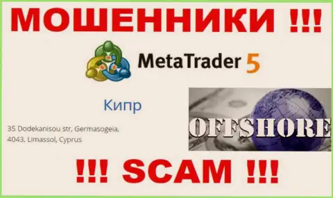 Cyprus - здесь, в оффшоре, базируются internet шулера MetaQuotes Ltd